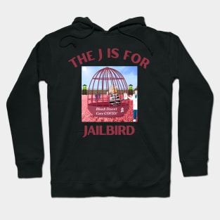 Donald J Trump Jailbird Bleach Is Not the Cure Hoodie